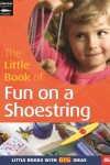 Book cover for The Little Book of Fun on a Shoestring