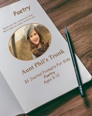 Book cover for Aunt Phil's Trunk 31 Journal Prompts for Kids Poetry