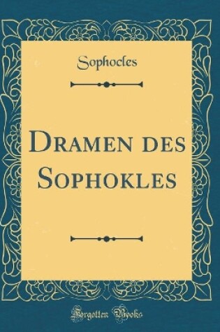 Cover of Dramen des Sophokles (Classic Reprint)