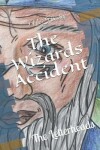 Book cover for The Wizards Accident