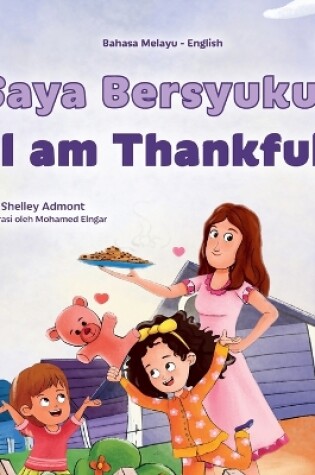 Cover of I am Thankful (Malay English Bilingual Children's Book)