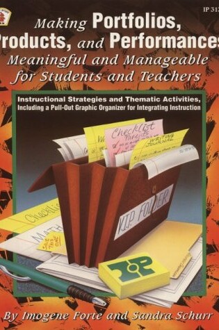 Cover of Making Portfolios, Products, and Performances Meaningful and Manageable for Students and Teachers