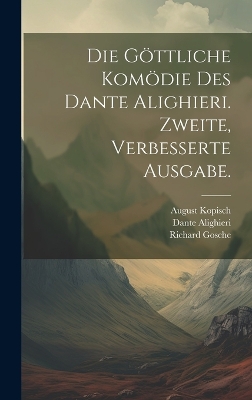 Book cover for Die göttliche Komödie des Dante Alighieri. Zweite, verbesserte Ausgabe.
