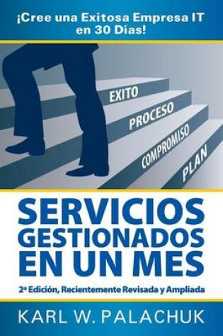 Cover of Servicios Gestionados En Un Mes - !Cree Una Exitosa Empresa IT En 30 Dias! - 2* Edicion