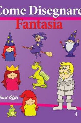 Cover of Come Disegnare - Fantasia