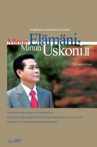 Cover of Minun Elämäni, Minun Uskoni &#8545;, My Life, My Faith &#8545;(Finnish Edition)