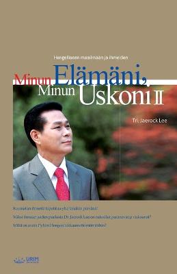 Book cover for Minun Elämäni, Minun Uskoni &#8545;, My Life, My Faith &#8545;(Finnish Edition)