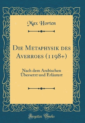 Book cover for Die Metaphysik Des Averroes (1198+)