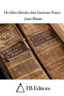 Book cover for Des Idees liberales dans l'ancienne France