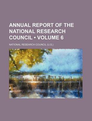 Book cover for Annual Report of the National Research Council (Volume 6)