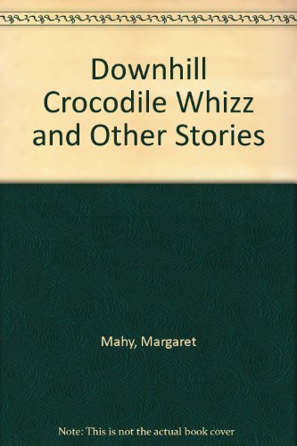 Book cover for Downhill Crocodile Whizz and Other Stories