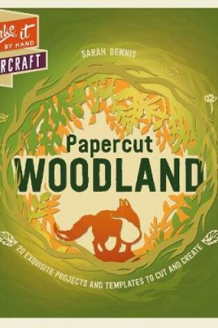 Cover of Make It By Hand Papercraft: Papercut Woodland