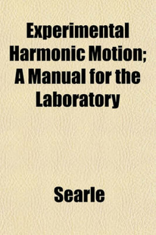 Cover of Experimental Harmonic Motion; A Manual for the Laboratory