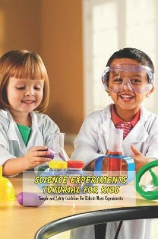 Cover of Science Experiments Tutorial For Kids