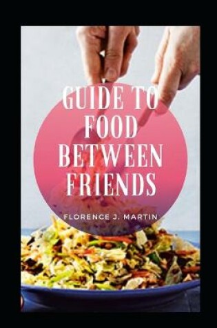 Cover of Guide To Food Between Friends