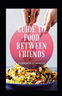 Book cover for Guide To Food Between Friends