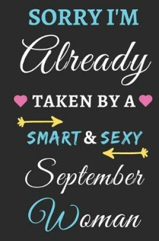 Cover of Sorry I'm already Taken by a Smart & Sexy September Woman