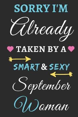 Book cover for Sorry I'm already Taken by a Smart & Sexy September Woman