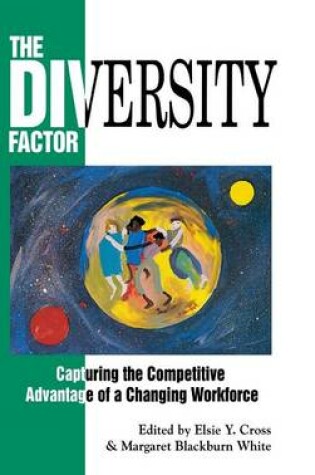 Cover of The Diversity Factor: Capturing the Competitive Advantage of a Changing Workforce