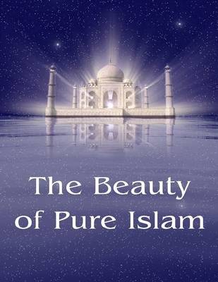 Book cover for The Beauty of Pure Islam