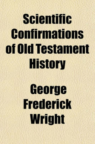 Cover of Scientific Confirmations of Old Testament History