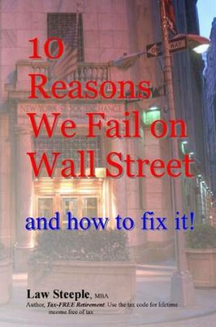 Cover of 10 Reasons We Fail on Wall Street and how to fix it!