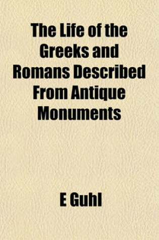 Cover of The Life of the Greeks and Romans Described from Antique Monuments