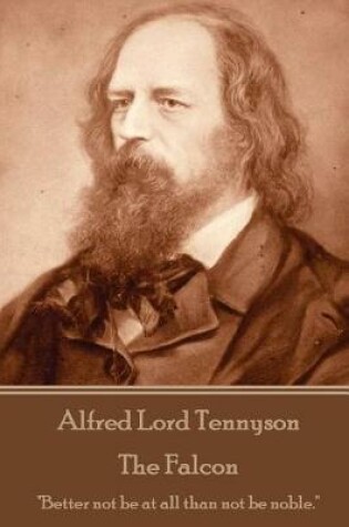 Cover of Alfred Lord Tennyson - The Falcon