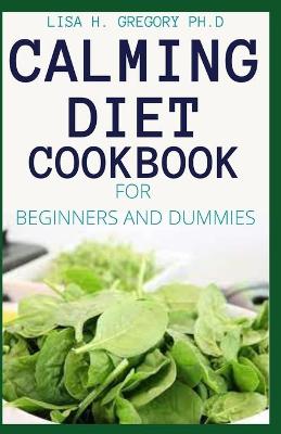 Book cover for Calming Diet Cookbook for Beginners and Dummies