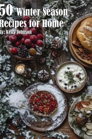 Cover of 50 Winter Season Recipes for Home