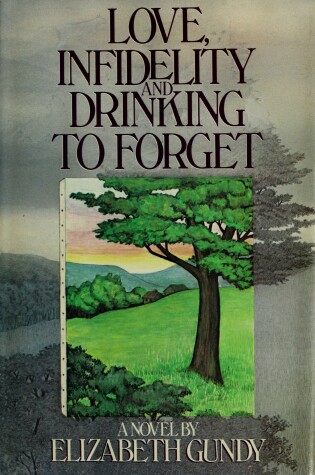 Cover of Love, Infidelity, and Drinking to Forget
