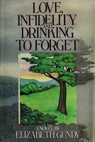 Book cover for Love, Infidelity, and Drinking to Forget