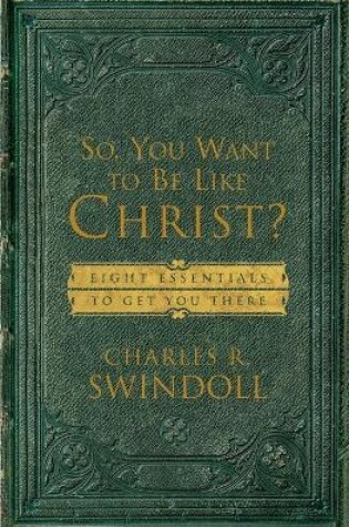 Cover of So, You Want To Be Like Christ?