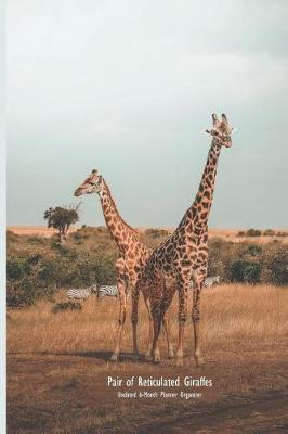 Book cover for Pair of Reticulated Giraffes Undated 6-Month Planner Organizer