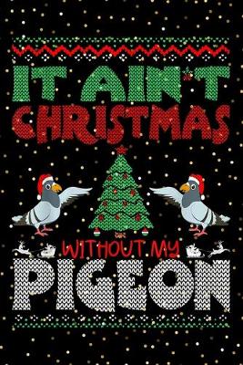 Cover of It aint Christmas without pigeon