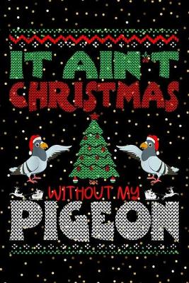 Book cover for It aint Christmas without pigeon