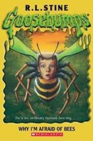 Cover of Goosebumps: Why I'm Afraid of Bees