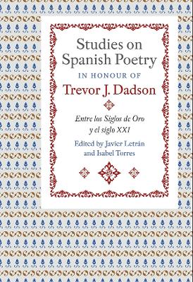 Book cover for Studies on Spanish Poetry in Honour of Trevor J. Dadson