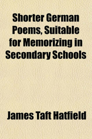 Cover of Shorter German Poems, Suitable for Memorizing in Secondary Schools