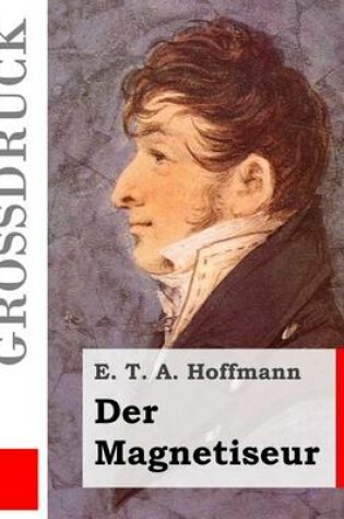 Cover of Der Magnetiseur (Grossdruck)
