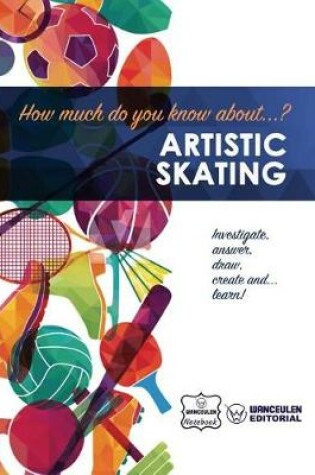 Cover of How much do you know about... Artistic Skating