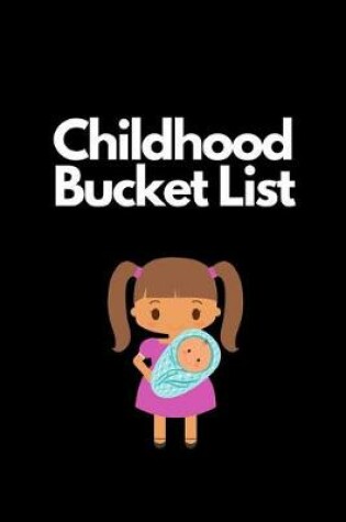 Cover of Childhood Bucket List