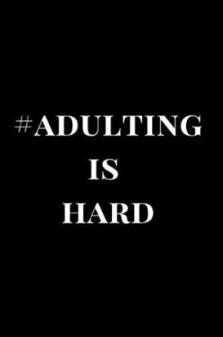 Cover of #adulting Is Hard