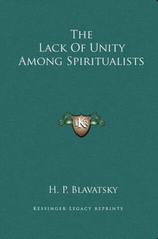 Cover of The Lack of Unity Among Spiritualists