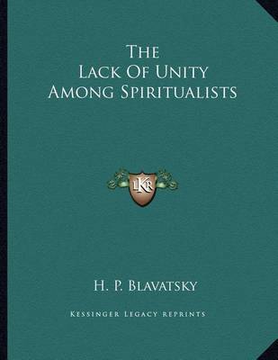 Book cover for The Lack of Unity Among Spiritualists
