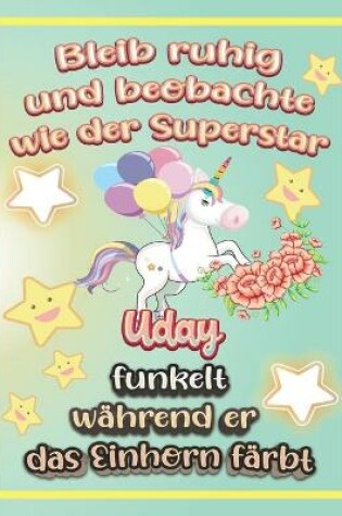 Cover of Bleib ruhig und beobachte wie Superstar Uday funkelt während sie das Einhorn färbt