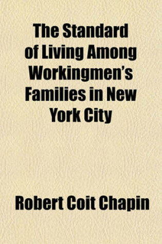 Cover of The Standard of Living Among Workingmen's Families in New York City