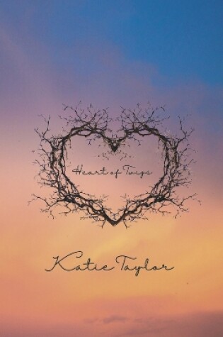 Cover of Heart of Twigs