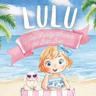 Book cover for Lulu & The Sandy Search for Bun Bun