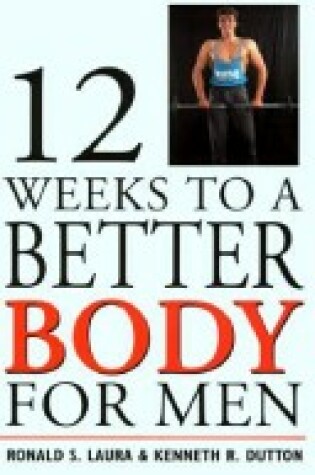 Cover of Twelve Weeks to a Better Body Men